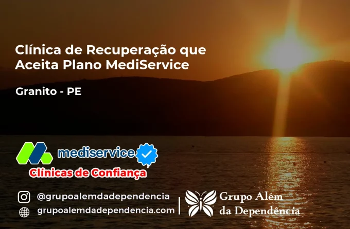 Clínica de Recuperação que Aceita Mediservice em Granito - PE