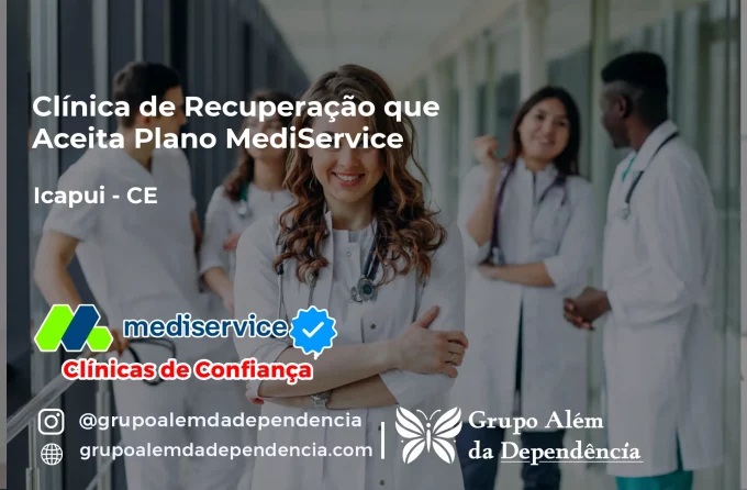Clínica de Recuperação que Aceita Mediservice em Icapuí - CE