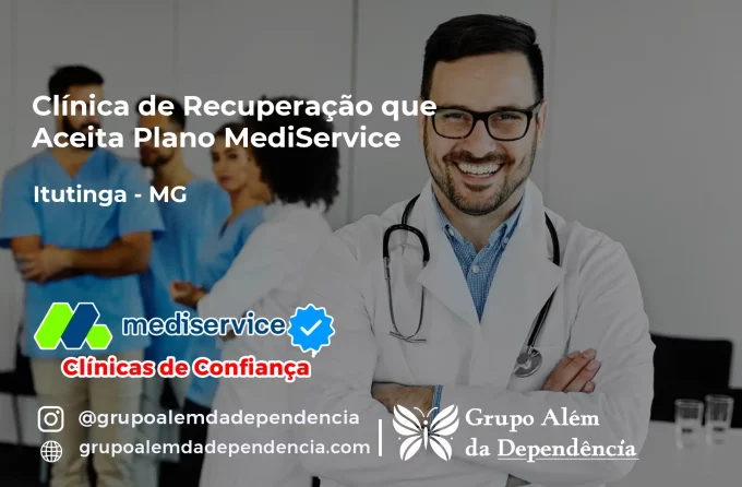 Clínica de Recuperação que Aceita Mediservice em Itutinga - MG