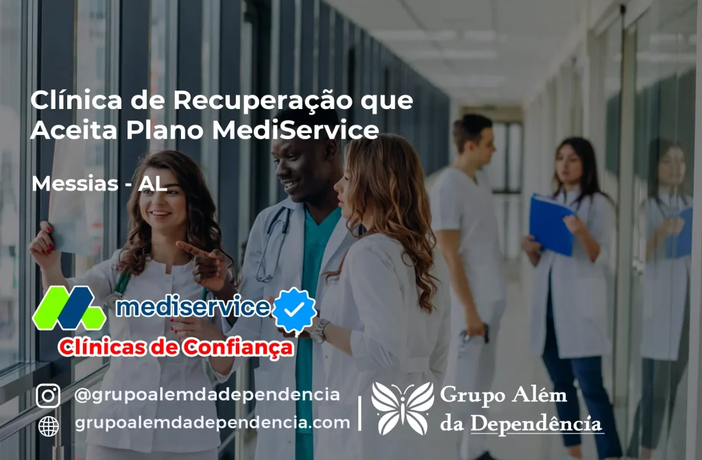 Clínica de Recuperação que Aceita Mediservice em Messias - AL 1 Clínica de Recuperação que Aceita Mediservice em Messias - AL