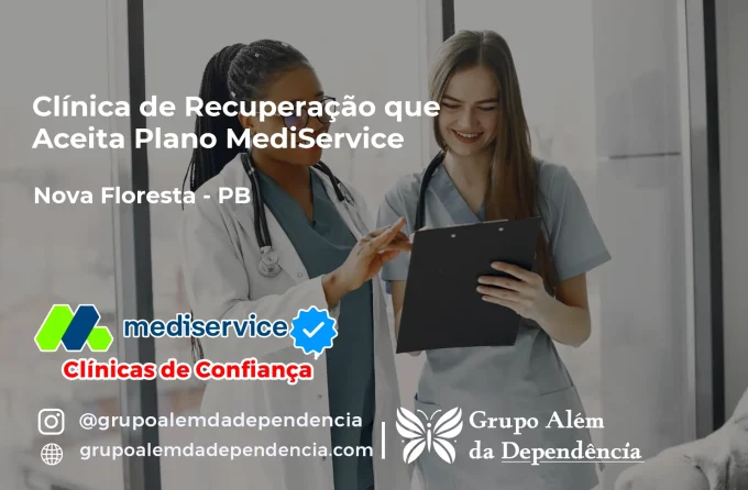 Clínica de Recuperação que Aceita Mediservice em Nova Floresta - PB