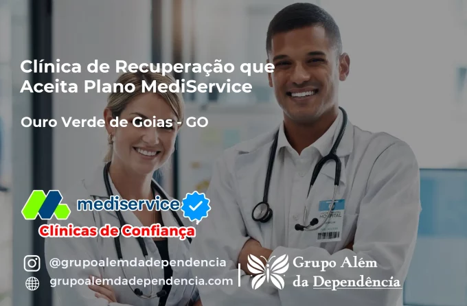 Clínica de Recuperação que Aceita Mediservice em Ouro Verde de Goiás - GO
