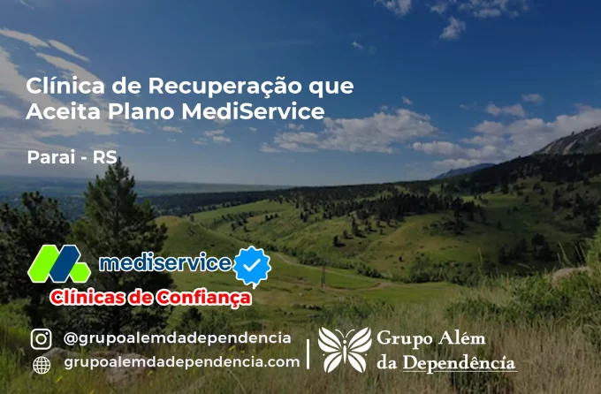Clínica de Recuperação que Aceita Mediservice em Paraí - RS