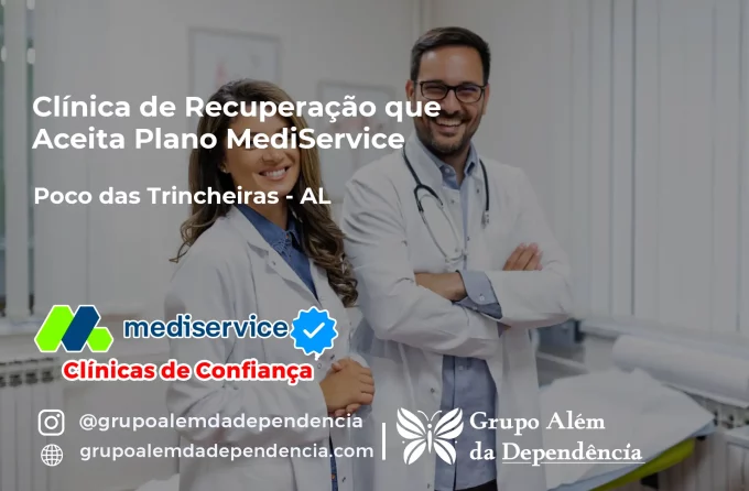 Clínica de Recuperação que Aceita Mediservice em Poço das Trincheiras - AL