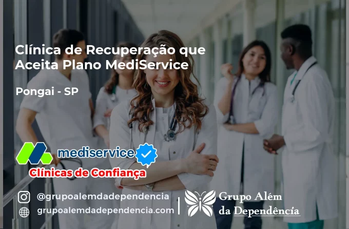 Clínica de Recuperação que Aceita Mediservice em Pongaí - SP