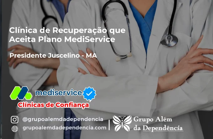 Clínica de Recuperação que Aceita Mediservice em Presidente Juscelino - MA