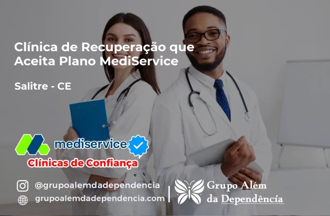 Clínica de Recuperação que Aceita Mediservice em Salitre - CE