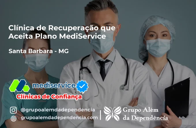 Clínica de Recuperação que Aceita Mediservice em Santa Bárbara - MG