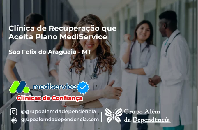 Clínica de Recuperação que Aceita Mediservice em São Félix do Araguaia - MT