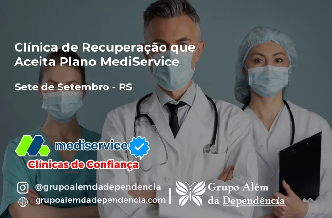 Clínica de Recuperação que Aceita Mediservice em Sete de Setembro - RS