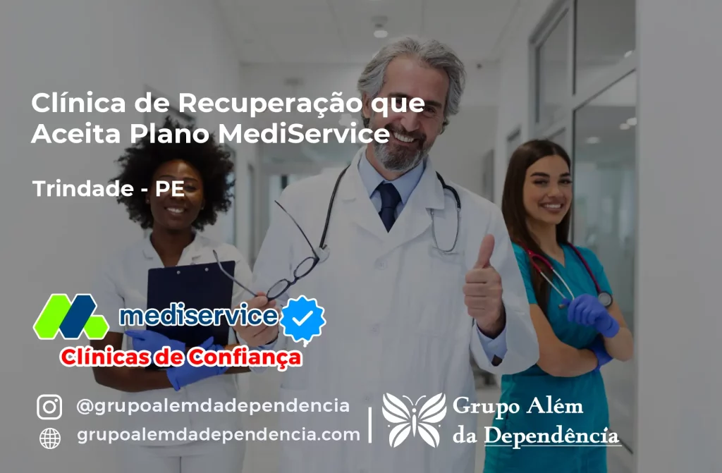 Clínica de Recuperação que Aceita Mediservice em Trindade - PE 1 Clínica de Recuperação que Aceita Mediservice em Trindade - PE