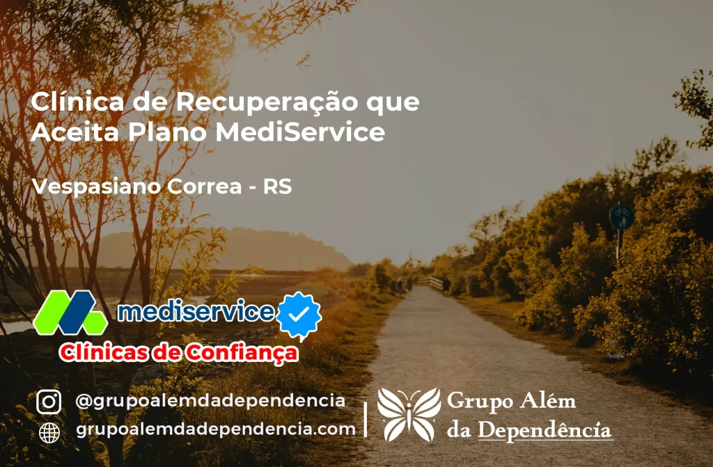 Clínica de Recuperação que Aceita Mediservice em Vespasiano Corrêa - RS 1 Clínica de Recuperação que Aceita Mediservice em Vespasiano Corrêa - RS