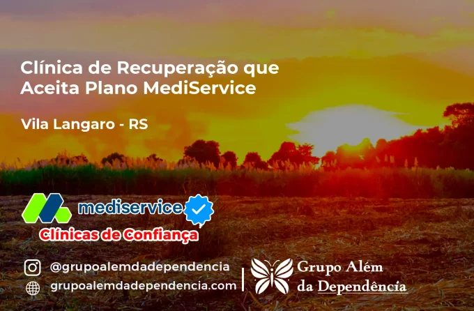 Clínica de Recuperação que Aceita Mediservice em Vila Lângaro - RS
