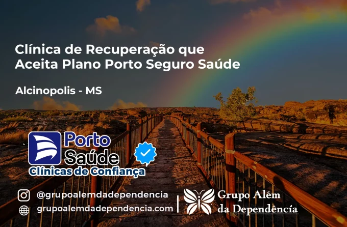 Clínica de Recuperação que Aceita Porto Seguro Saúde em Alcinópolis - MS