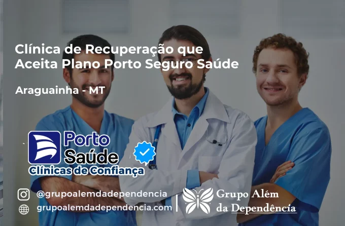 Clínica de Recuperação que Aceita Porto Seguro Saúde em Araguainha - MT