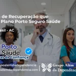 Clínica de Recuperação que Aceita Porto Seguro Saúde em Assis Brasil - AC
