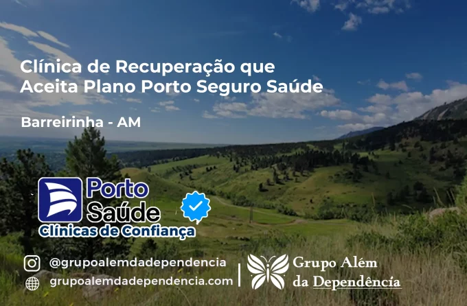 Clínica de Recuperação que Aceita Porto Seguro Saúde em Barreirinha - AM