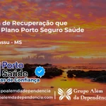 Clínica de Recuperação que Aceita Porto Seguro Saúde em Bataguassu - MS