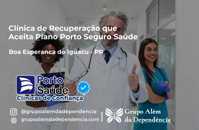 Clínica de Recuperação que Aceita Porto Seguro Saúde em Boa Esperança do Iguaçu - PR