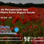 Clínica de Recuperação que Aceita Porto Seguro Saúde em Bocaina do Sul - SC