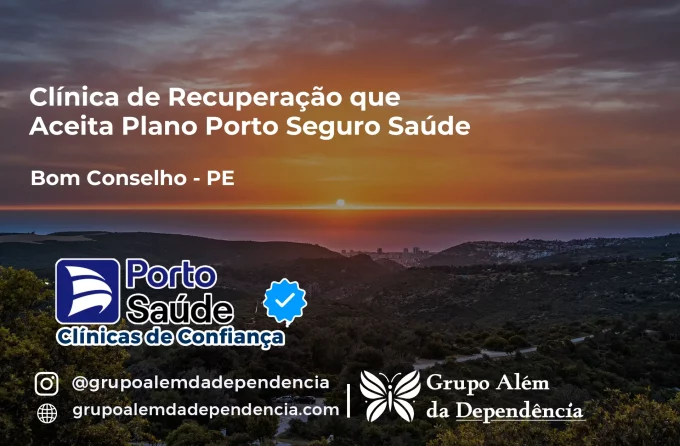 Clínica de Recuperação que Aceita Porto Seguro Saúde em Bom Conselho - PE