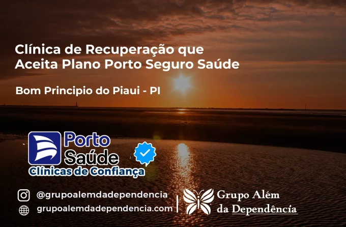 Clínica de Recuperação que Aceita Porto Seguro Saúde em Bom Princípio do Piauí - PI