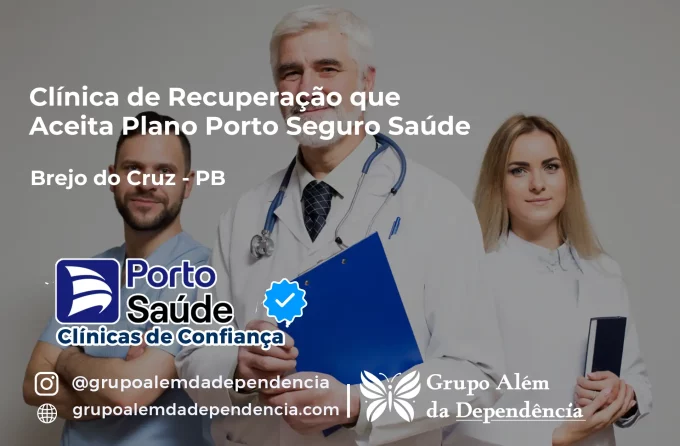 Clínica de Recuperação que Aceita Porto Seguro Saúde em Brejo do Cruz - PB