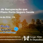 Clínica de Recuperação que Aceita Porto Seguro Saúde em Cachoeira do Piriá - PA