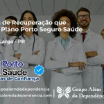 Clínica de Recuperação que Aceita Porto Seguro Saúde em Campo Largo - PR