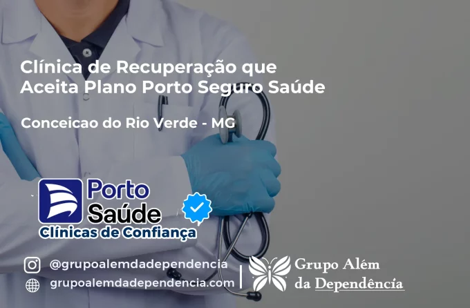 Clínica de Recuperação que Aceita Porto Seguro Saúde em Conceição do Rio Verde - MG