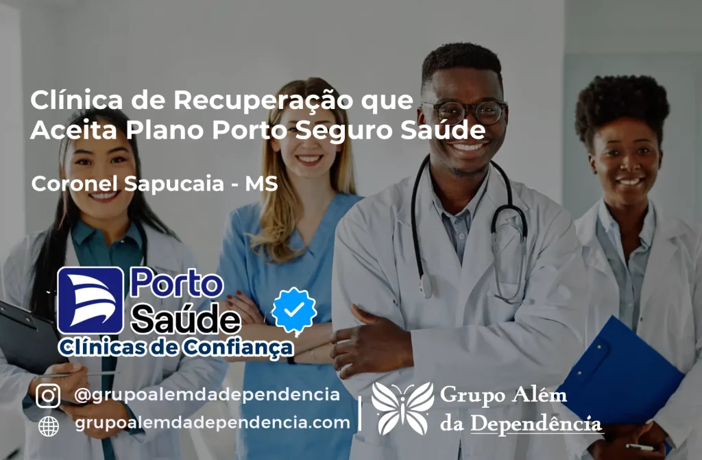 Clínica de Recuperação que Aceita Porto Seguro Saúde em Coronel Sapucaia - MS 1 Clínica de Recuperação que Aceita Porto Seguro Saúde em Coronel Sapucaia - MS
