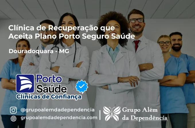Clínica de Recuperação que Aceita Porto Seguro Saúde em Douradoquara - MG