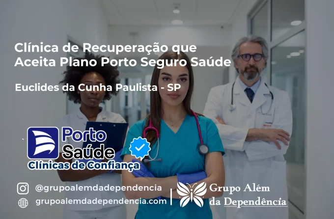 Clínica de Recuperação que Aceita Porto Seguro Saúde em Euclides da Cunha Paulista - SP