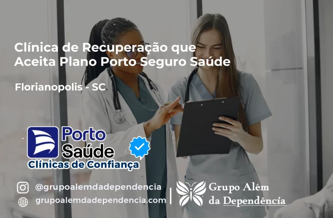 Clínica de Recuperação que Aceita Porto Seguro Saúde em Florianópolis - SC