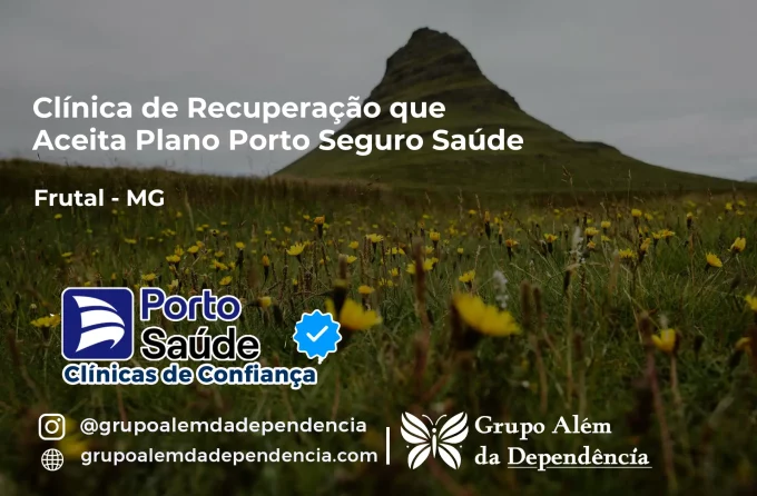 Clínica de Recuperação que Aceita Porto Seguro Saúde em Frutal - MG