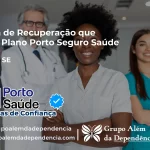 Clínica de Recuperação que Aceita Porto Seguro Saúde em Gararu - SE