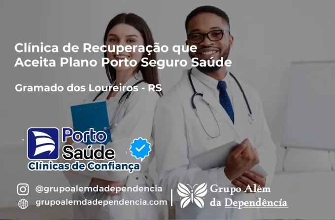 Clínica de Recuperação que Aceita Porto Seguro Saúde em Gramado dos Loureiros - RS