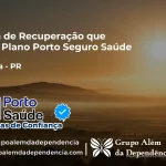 Clínica de Recuperação que Aceita Porto Seguro Saúde em Guairaçá - PR