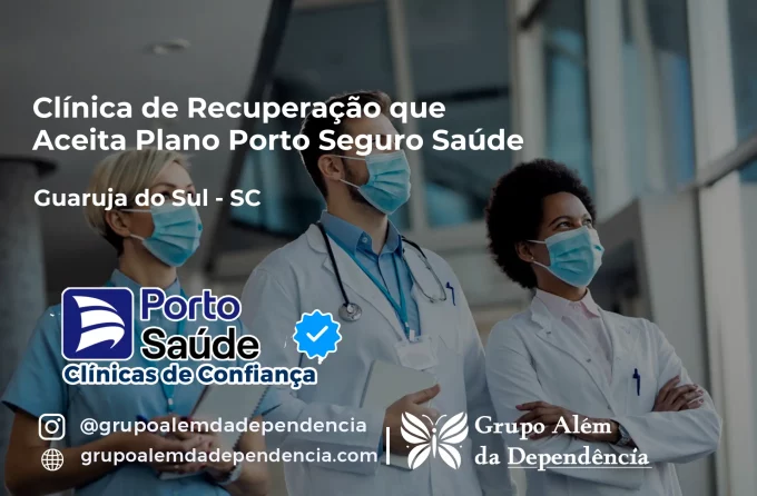 Clínica de Recuperação que Aceita Porto Seguro Saúde em Guarujá do Sul - SC