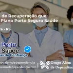 Clínica de Recuperação que Aceita Porto Seguro Saúde em Ibirapuitã - RS