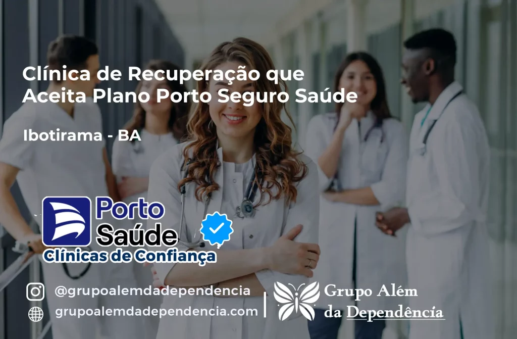 Clínica de Recuperação que Aceita Porto Seguro Saúde em Ibotirama - BA 1 Clínica de Recuperação que Aceita Porto Seguro Saúde em Ibotirama - BA