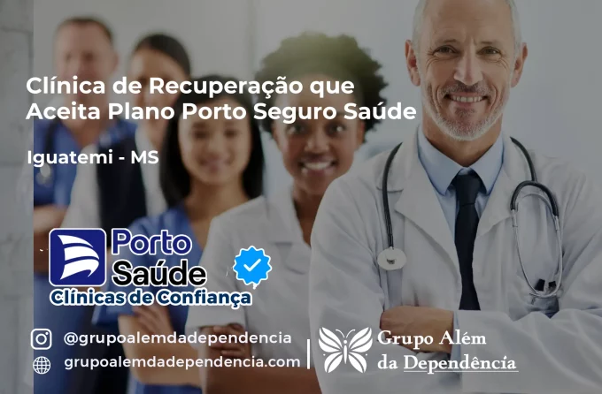 Clínica de Recuperação que Aceita Porto Seguro Saúde em Iguatemi - MS