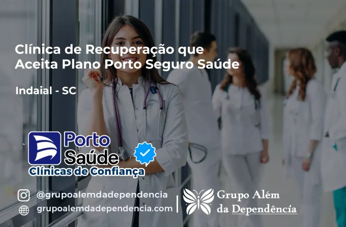 Clínica de Recuperação que Aceita Porto Seguro Saúde em Indaial - SC