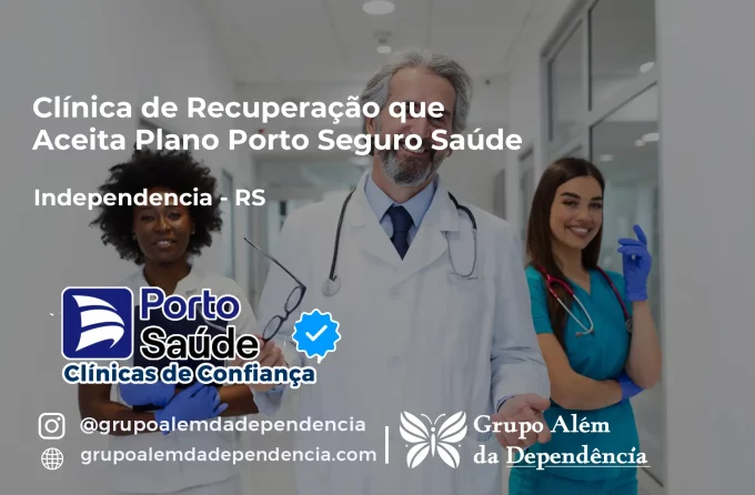Clínica de Recuperação que Aceita Porto Seguro Saúde em Independência - RS
