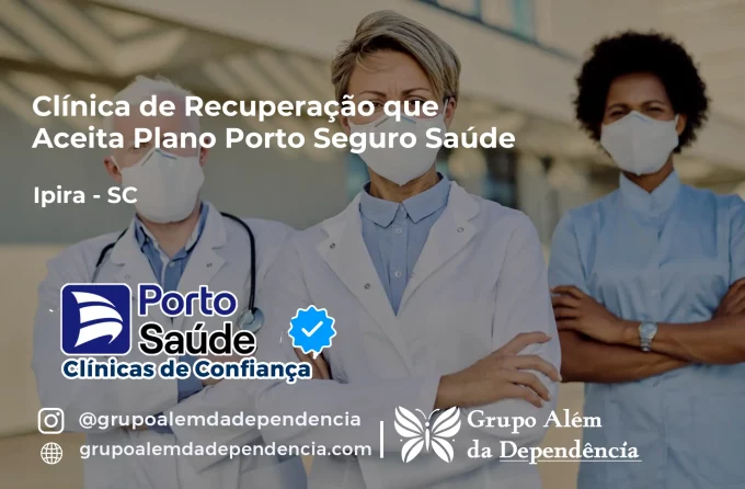 Clínica de Recuperação que Aceita Porto Seguro Saúde em Ipira - SC