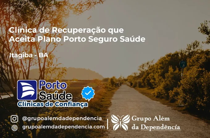 Clínica de Recuperação que Aceita Porto Seguro Saúde em Itagibá - BA