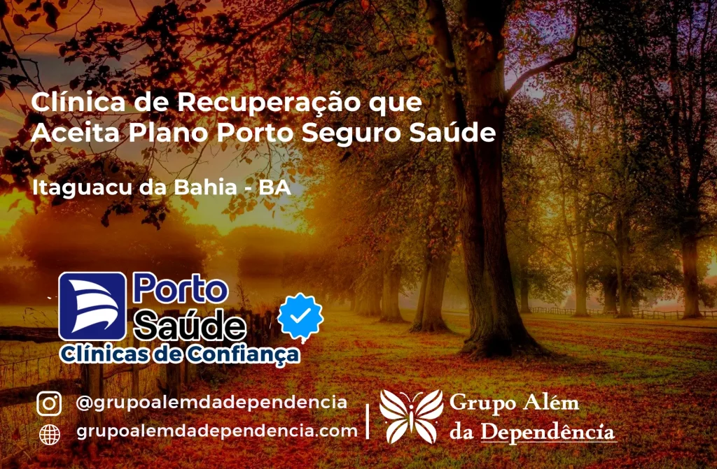 Clínica de Recuperação que Aceita Porto Seguro Saúde em Itaguaçu da Bahia - BA 1 Clínica de Recuperação que Aceita Porto Seguro Saúde em Itaguaçu da Bahia - BA