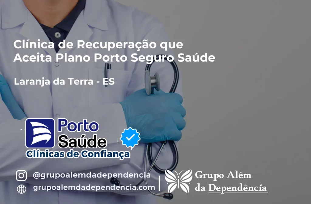 Clínica de Recuperação que Aceita Porto Seguro Saúde em Laranja da Terra - ES 1 Clínica de Recuperação que Aceita Porto Seguro Saúde em Laranja da Terra - ES