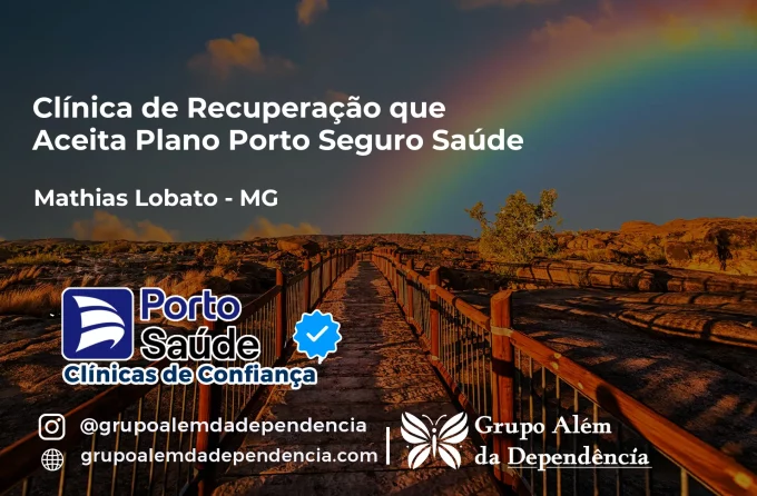 Clínica de Recuperação que Aceita Porto Seguro Saúde em Mathias Lobato - MG