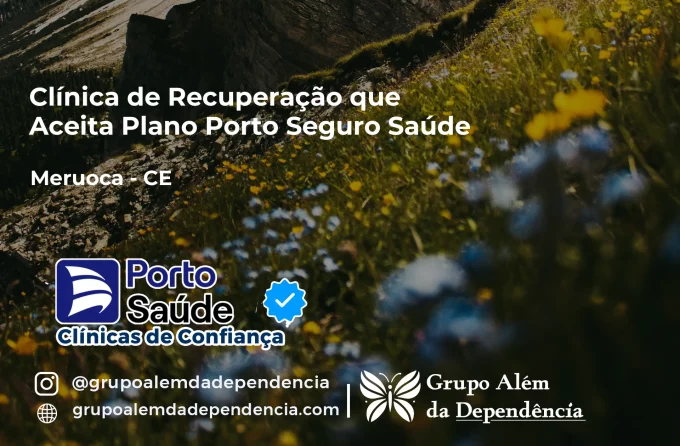 Clínica de Recuperação que Aceita Porto Seguro Saúde em Meruoca - CE
